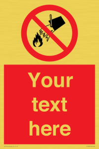 Custom prohibition Do not extinguish with water